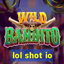 lol shot io